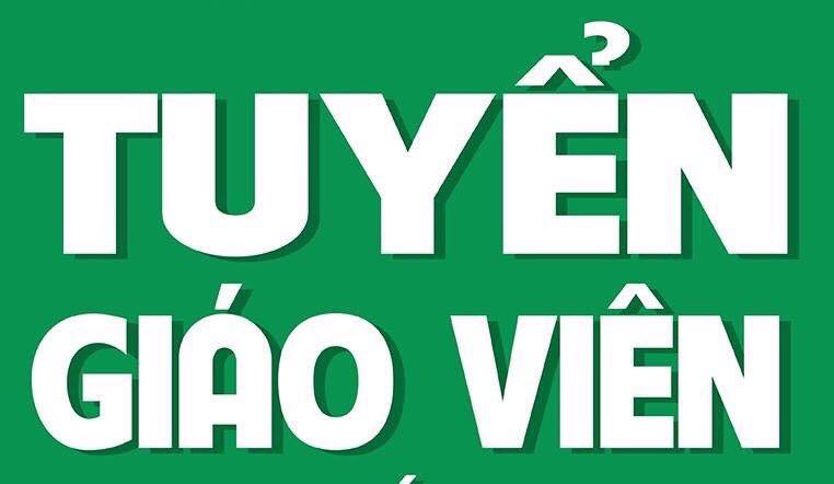 TUYỂN DỤNG GIÁO VIÊN DẠY TIẾNG ANH - TRUNG QUỐC